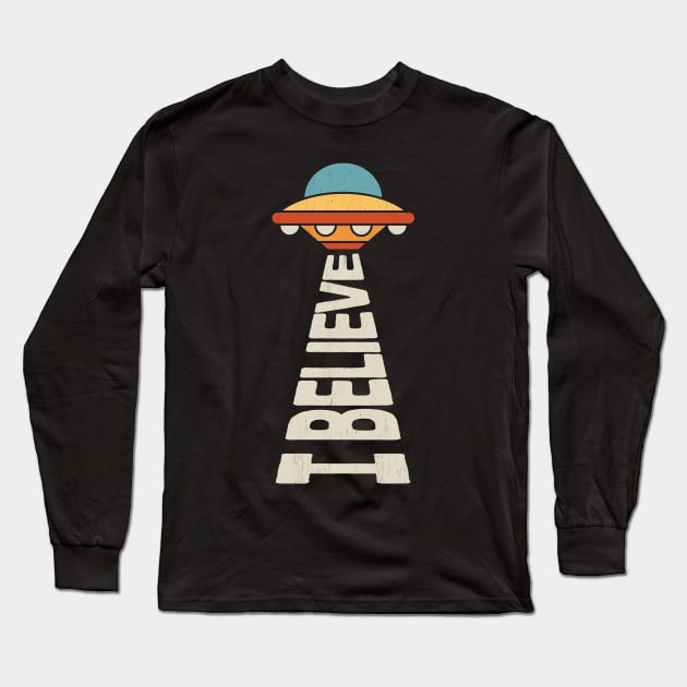 I Believe - UFO for Extraterrestrial Fans Long Sleeve T-Shirt by TwistedCharm